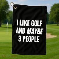 Funny I Like Golf And Maybe 3 People Golf Towel thumb 1