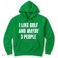Funny I Like Golf And Maybe 3 People Hoodie thumb 0