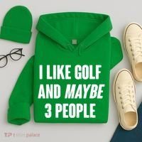 Funny I Like Golf And Maybe 3 People Hoodie thumb 4