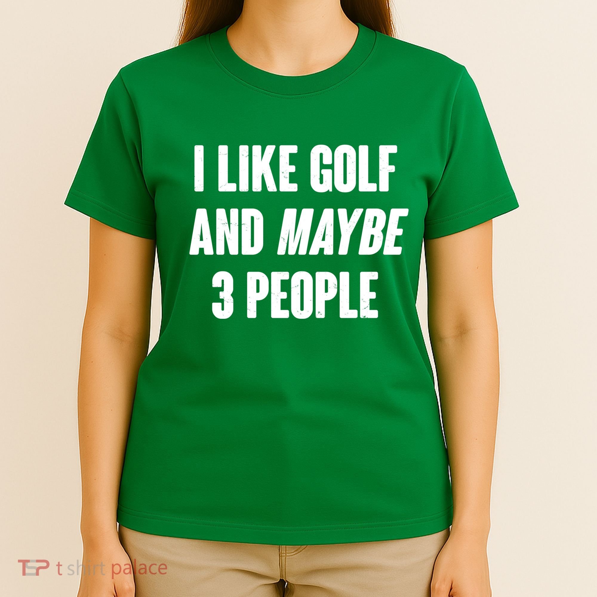 Funny I Like Golf And Maybe 3 People T-Shirt