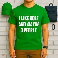 Funny I Like Golf And Maybe 3 People T-Shirt thumb 6