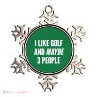 Funny I Like Golf And Maybe 3 People Ornament thumb 0