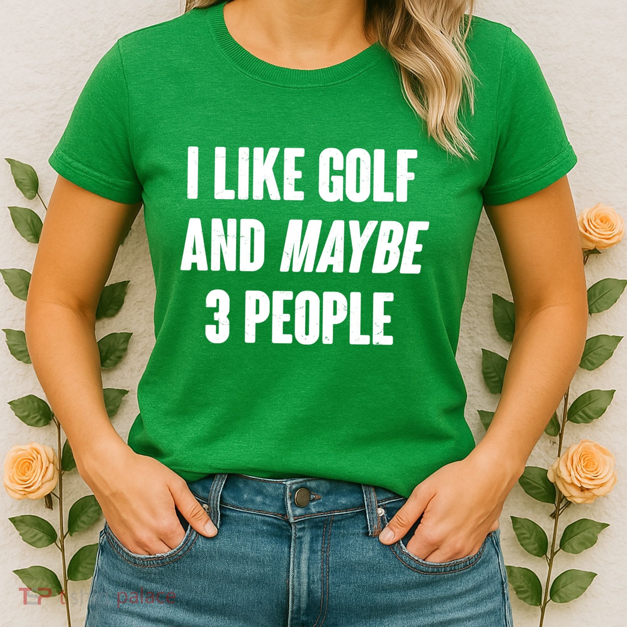 Funny I Like Golf And Maybe 3 People Women's T-Shirt