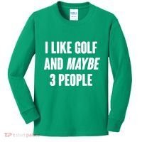 Funny I Like Golf And Maybe 3 People Kids Long Sleeve Shirt thumb 0
