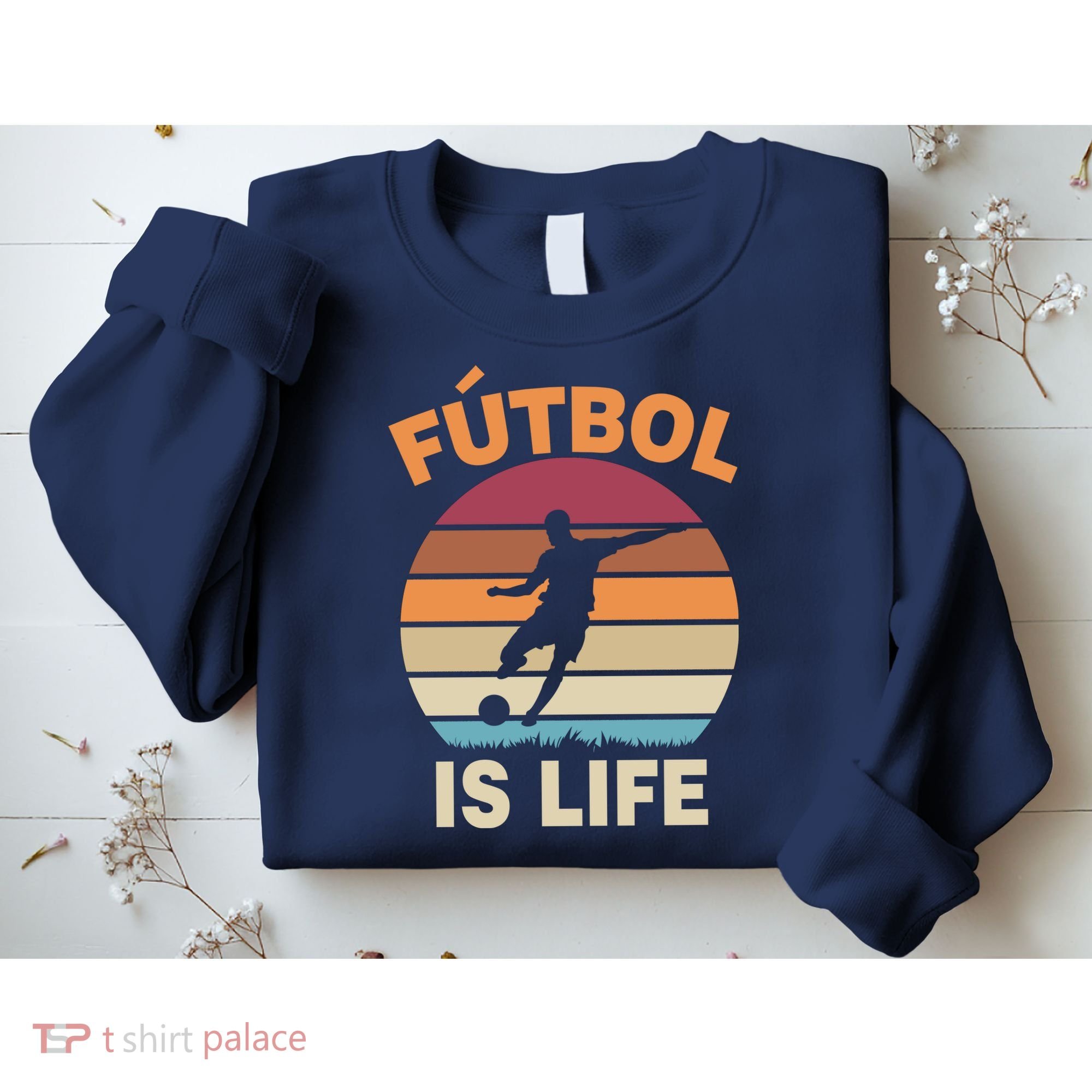 Futbol Is Life Sweatshirt