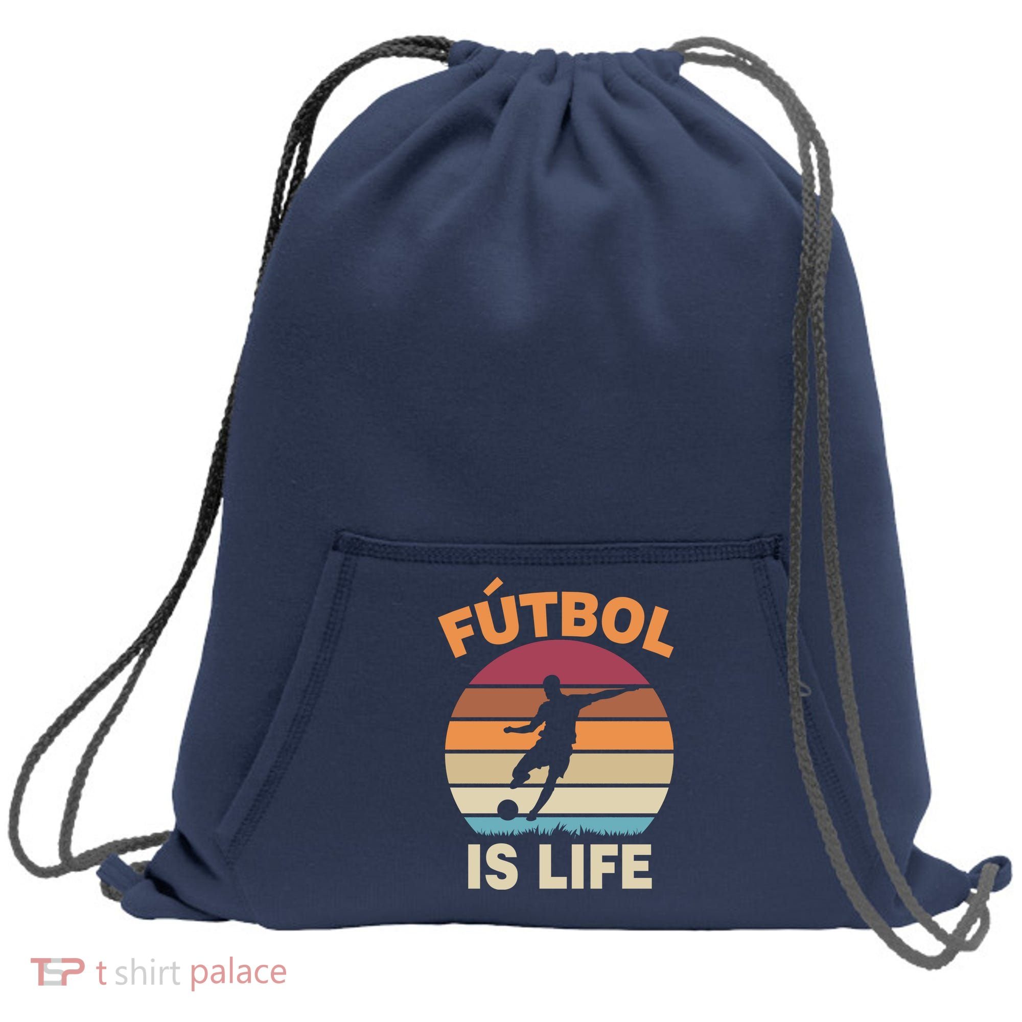 Futbol Is Life Sweatshirt Cinch Pack Bag
