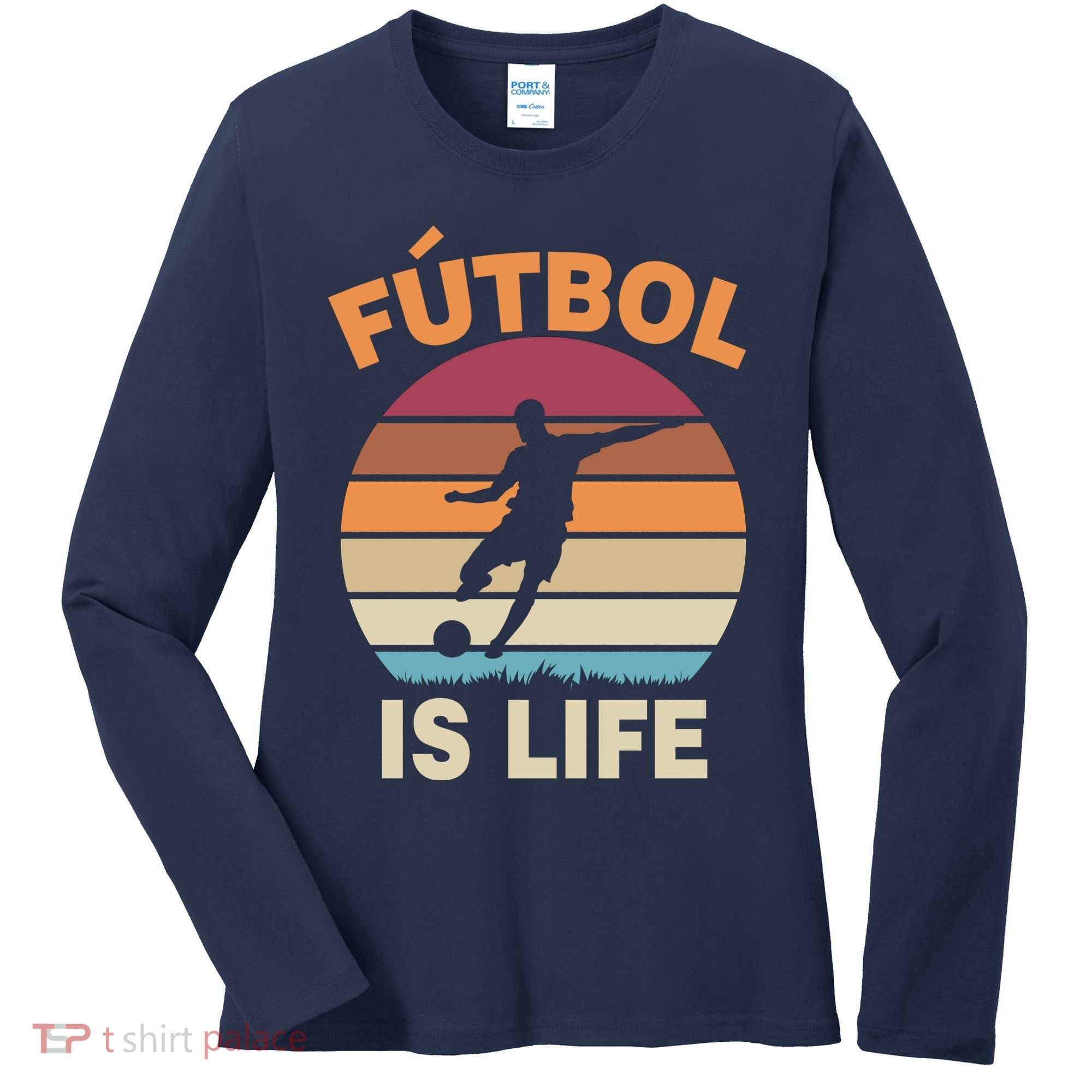 Futbol Is Life Women's Long Sleeve Shirt