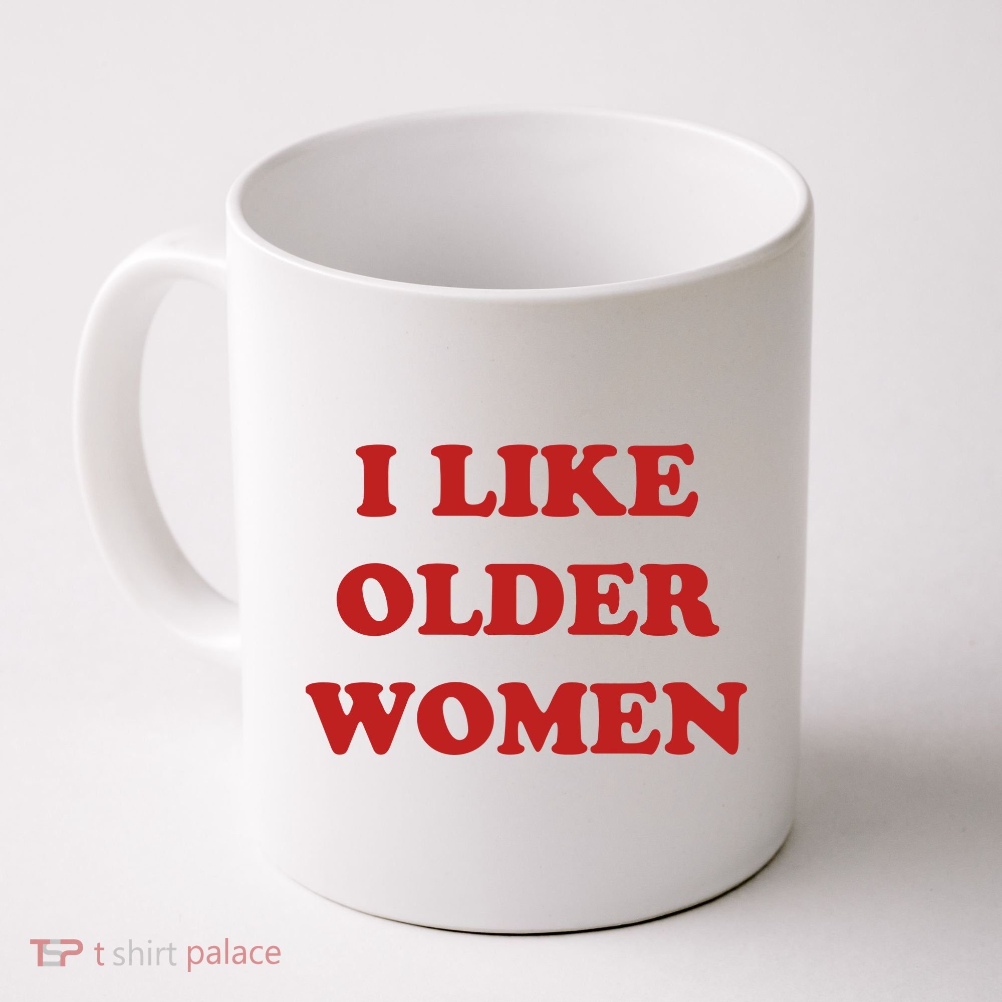 Funny I Like Older Women Coffee Mug