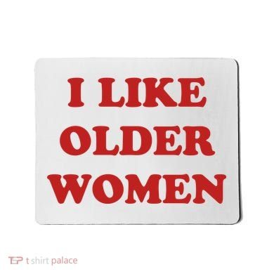 Funny I Like Older Women Mousepad