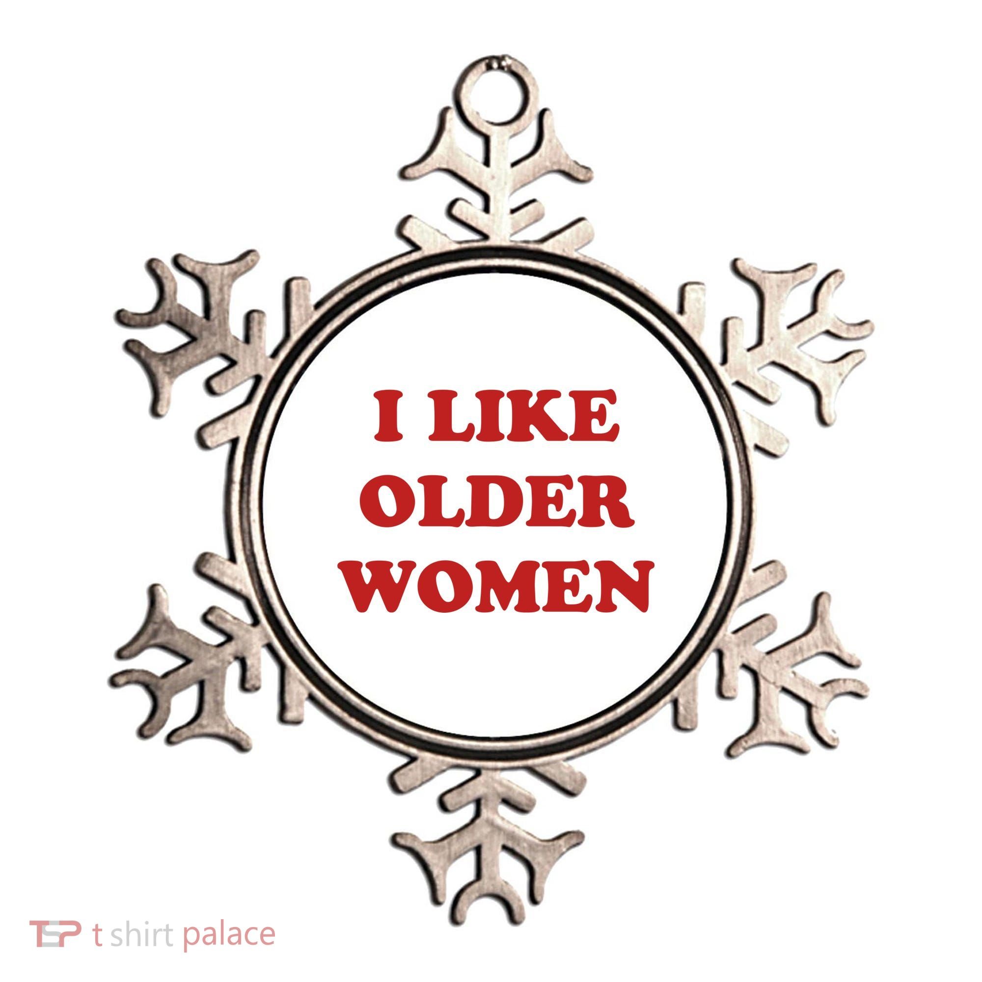 Funny I Like Older Women Ornament
