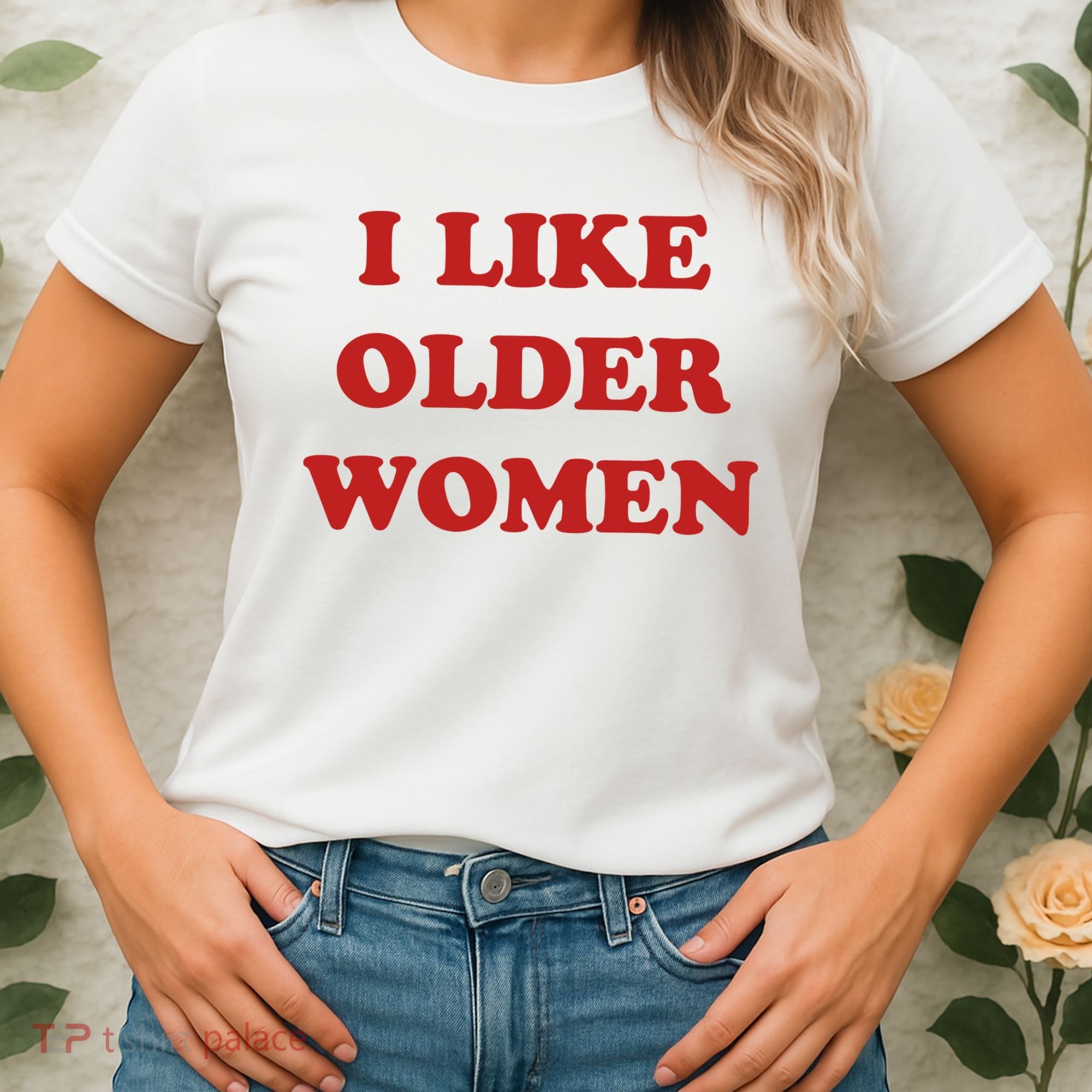 Funny I Like Older Women Women's T-Shirt