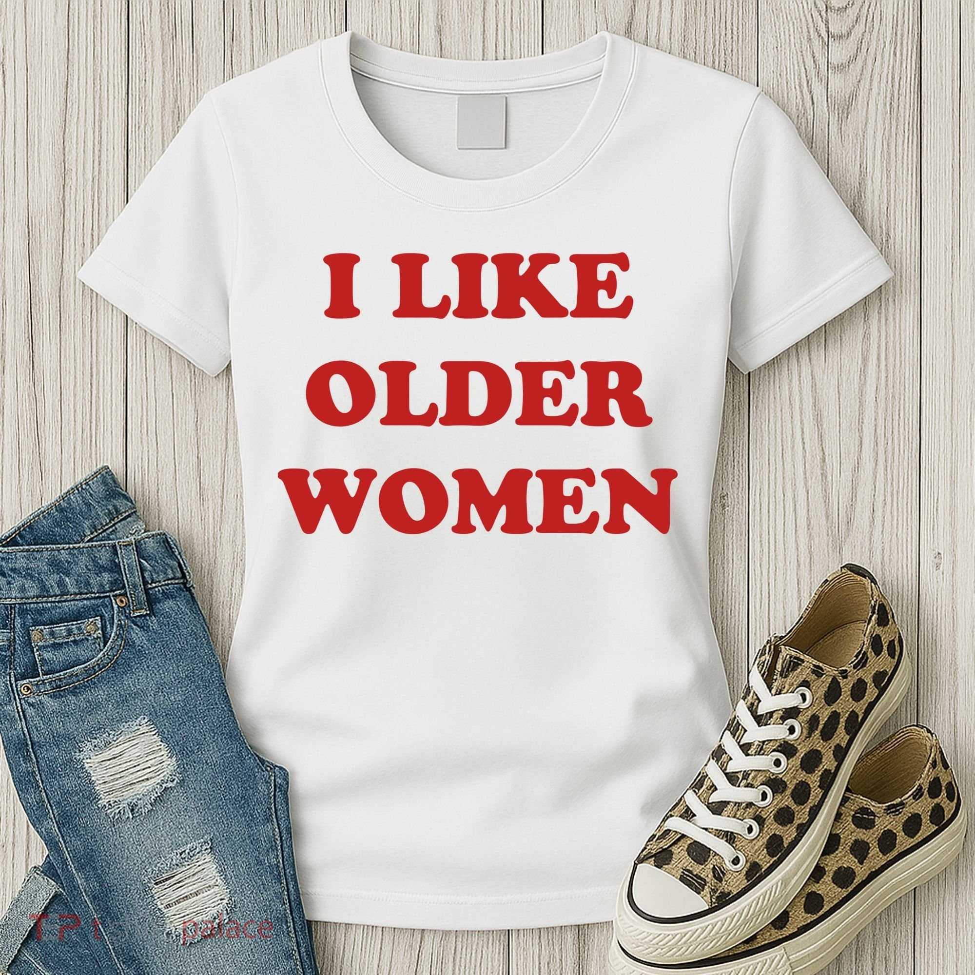 Funny I Like Older Women Women's T-Shirt