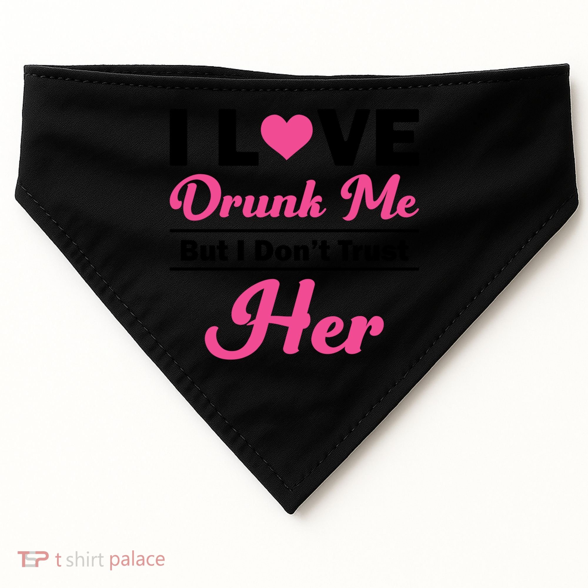 Funny I Love Drunk Me But I Dont Trust Her Gift Gift USA-Made Doggie Bandana