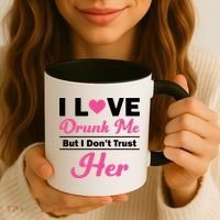 Funny I Love Drunk Me But I Dont Trust Her Gift Gift Coffee Mug thumb 3