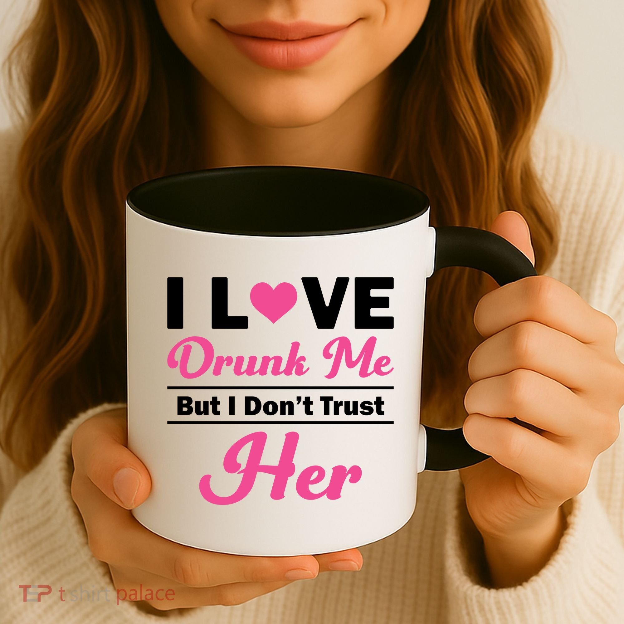 Funny I Love Drunk Me But I Dont Trust Her Gift Gift Coffee Mug