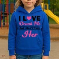 Funny I Love Drunk Me But I Dont Trust Her Gift Gift Kids Hoodie thumb 3