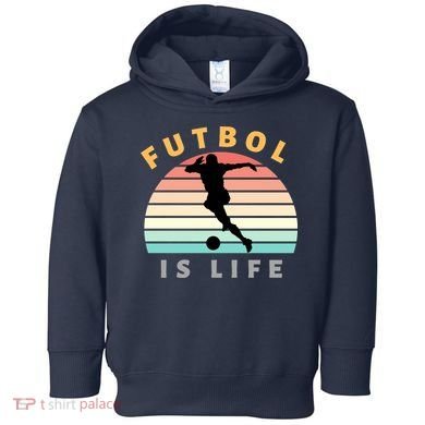 Futbol Is Life Toddler Hoodie