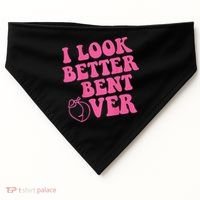 Funny i look better bent over Quote apparel cool saying USA-Made Doggie Bandana thumb 0