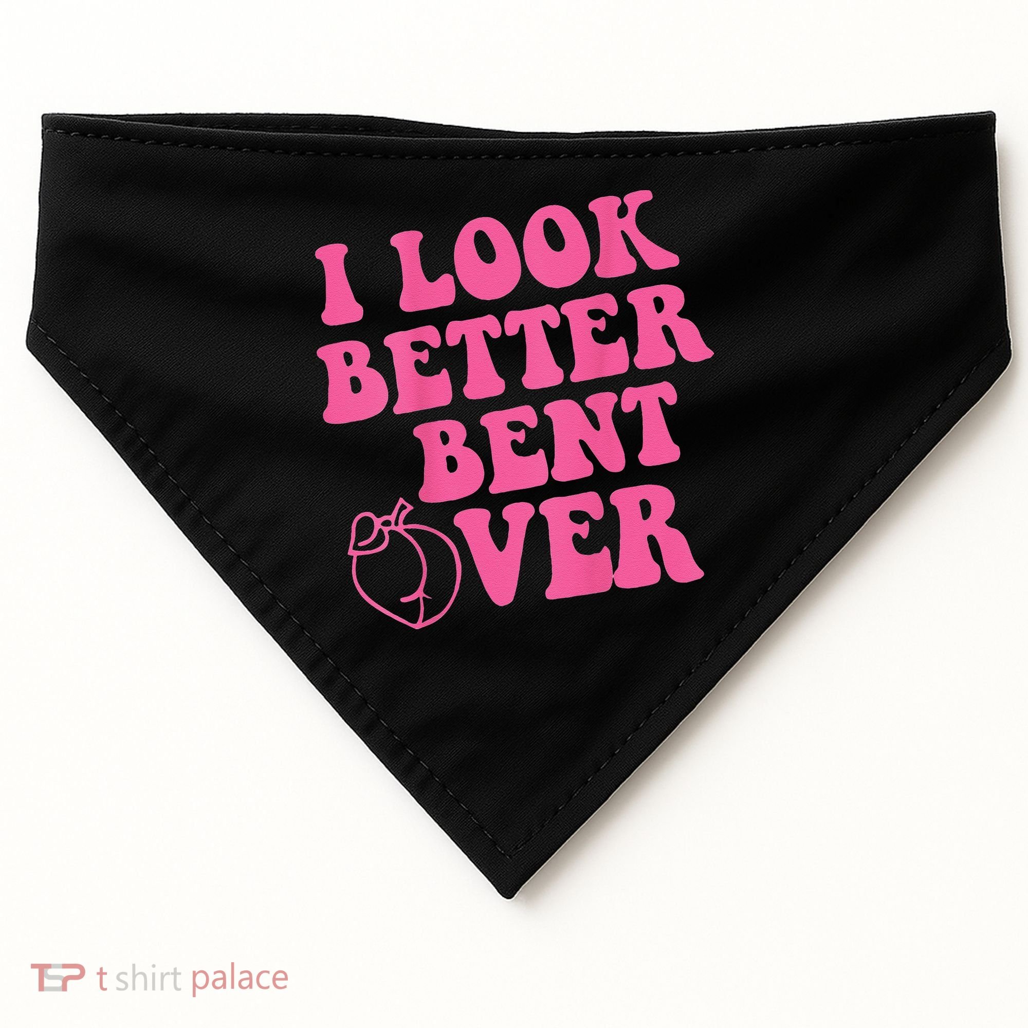 Funny i look better bent over Quote apparel cool saying USA-Made Doggie Bandana