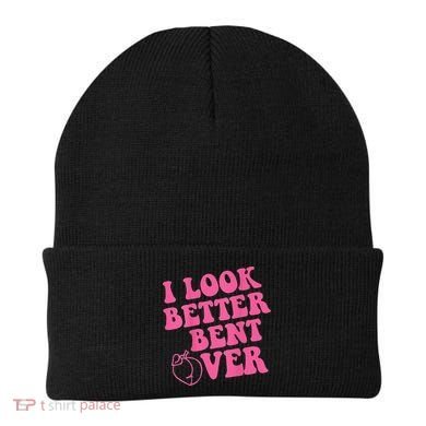 Funny i look better bent over Quote apparel cool saying Beanie