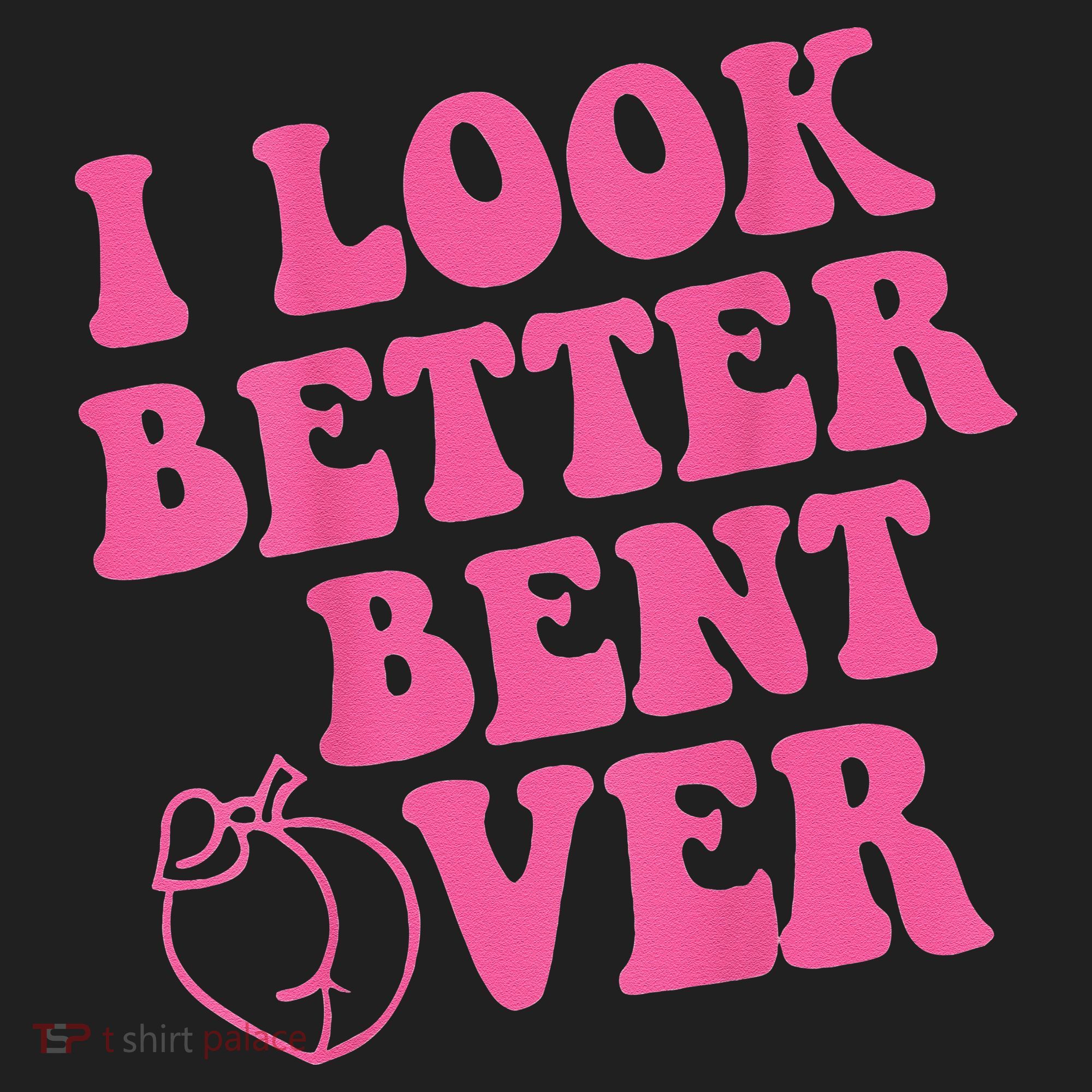 Funny i look better bent over Quote apparel cool saying Beanie