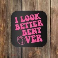 Funny i look better bent over Quote apparel cool saying Coaster thumb 0