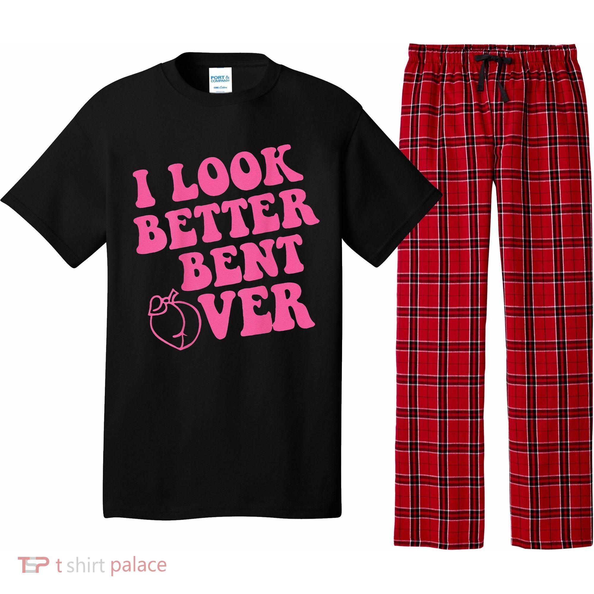Funny i look better bent over Quote apparel cool saying Pajama Set