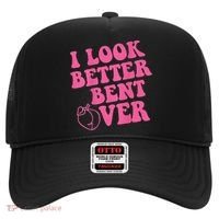Funny i look better bent over Quote apparel cool saying Hat thumb 0