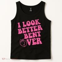 Funny i look better bent over Quote apparel cool saying Tank Top thumb 2