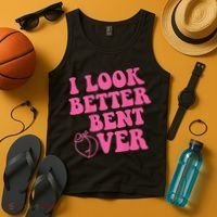 Funny i look better bent over Quote apparel cool saying Tank Top thumb 4