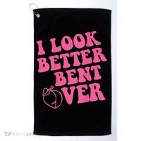 Funny i look better bent over Quote apparel cool saying Golf Towel thumb 0