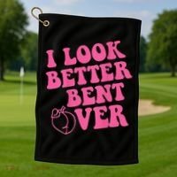 Funny i look better bent over Quote apparel cool saying Golf Towel thumb 1