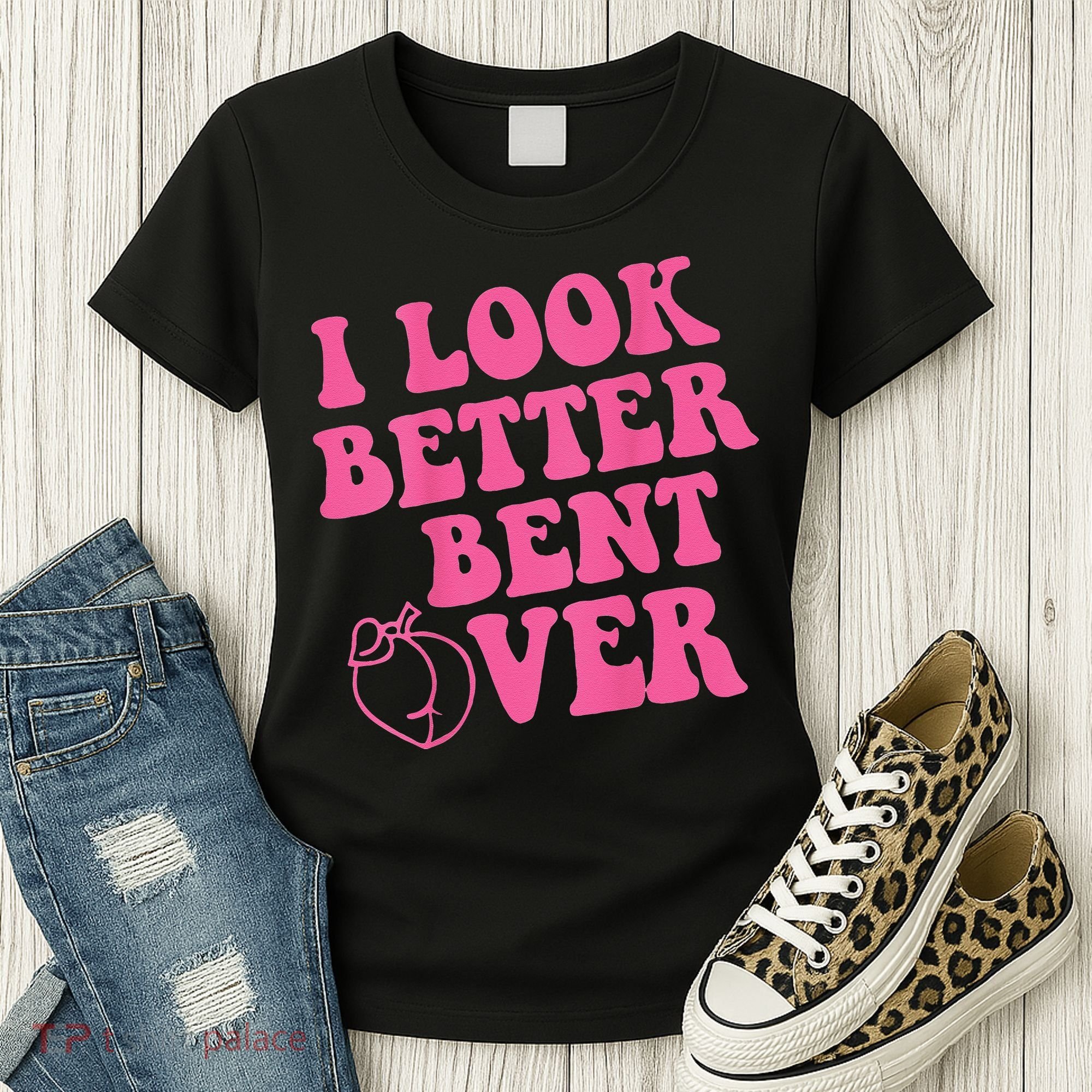Funny i look better bent over Quote apparel cool saying Women's T-Shirt