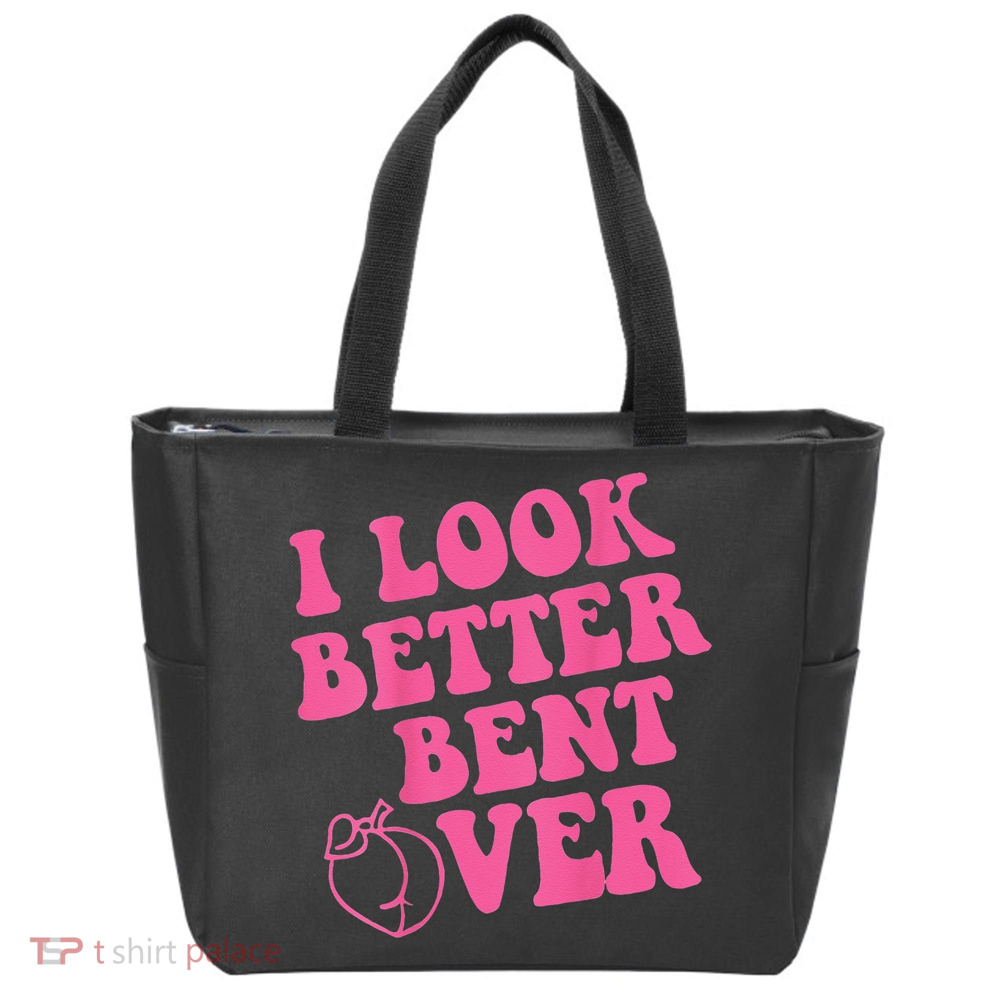Funny i look better bent over Quote apparel cool saying Tote Bag
