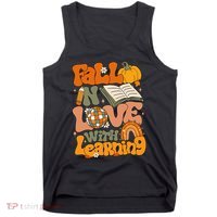 Fall In Love With Learning Autum Thanksgiving Teacher Tank Top thumb 0