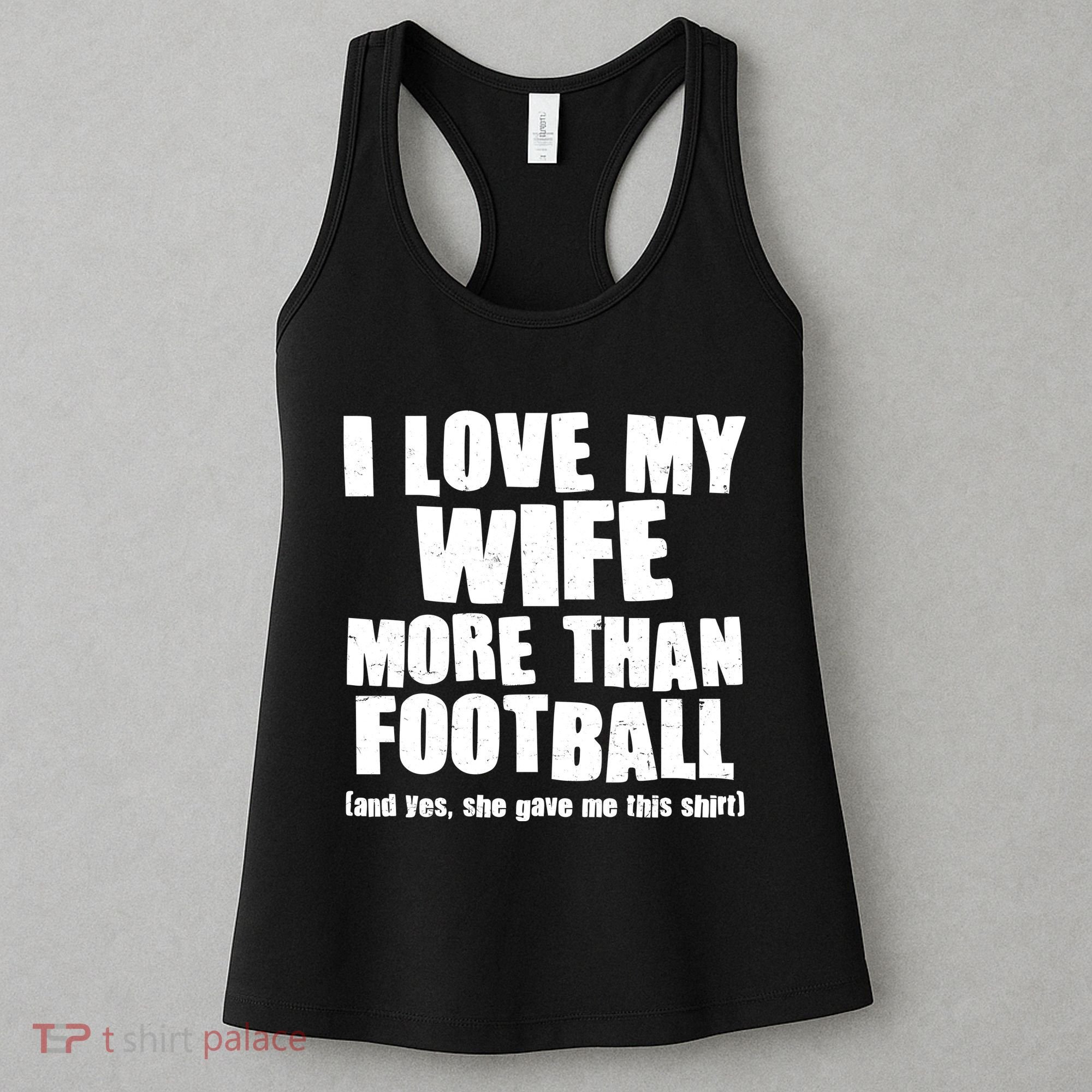 Funny I Love My Wife More Than Football Women's Tank Top