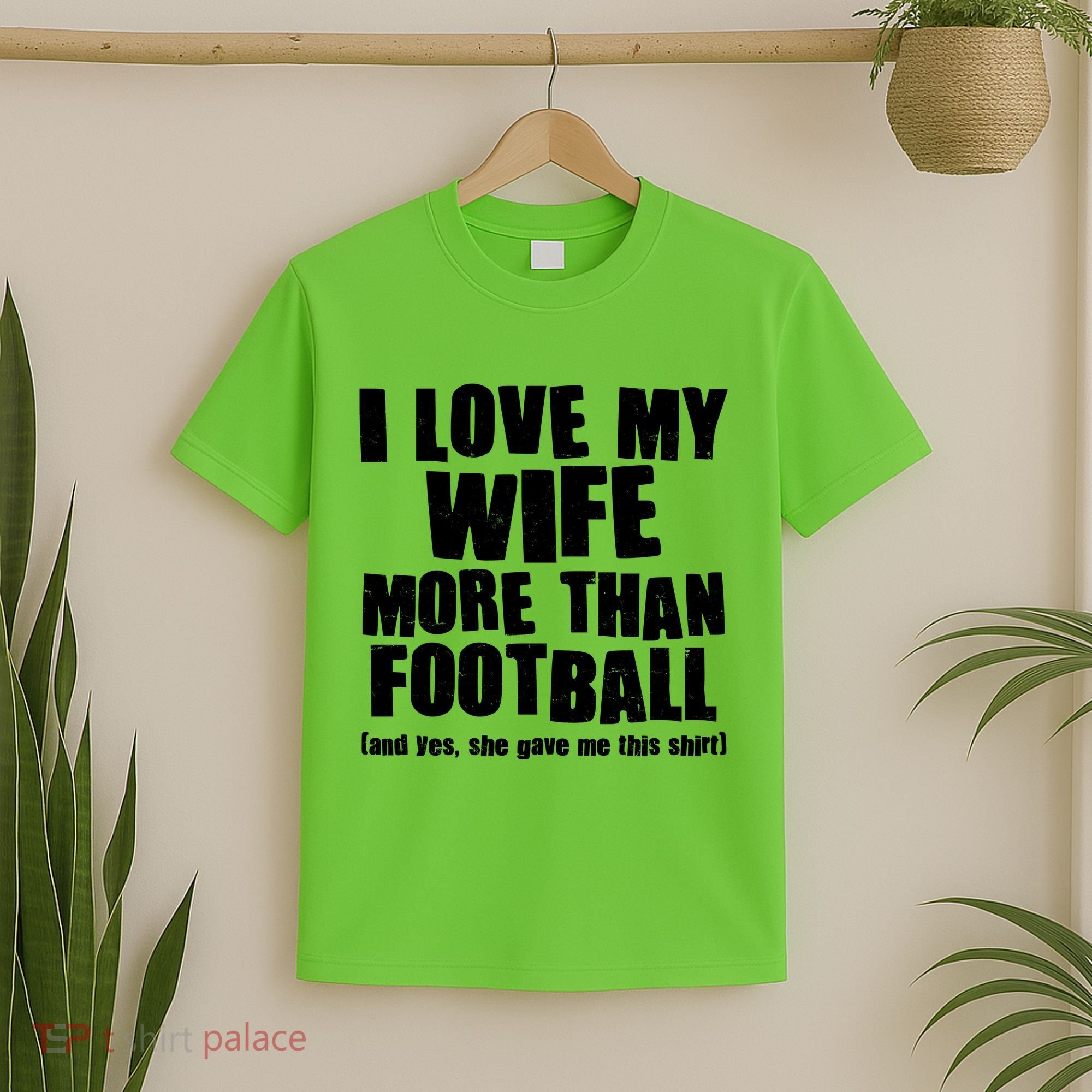 Funny I Love My Wife More Than Football T-Shirt