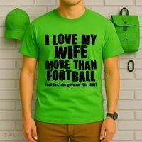 Funny I Love My Wife More Than Football T-Shirt thumb 6