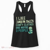 Funny I Like Murder Shows Comfy Clothes And Maybe 3 People Women's Tank Top thumb 0