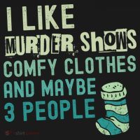 Funny I Like Murder Shows Comfy Clothes And Maybe 3 People Toddler Hoodie thumb 2