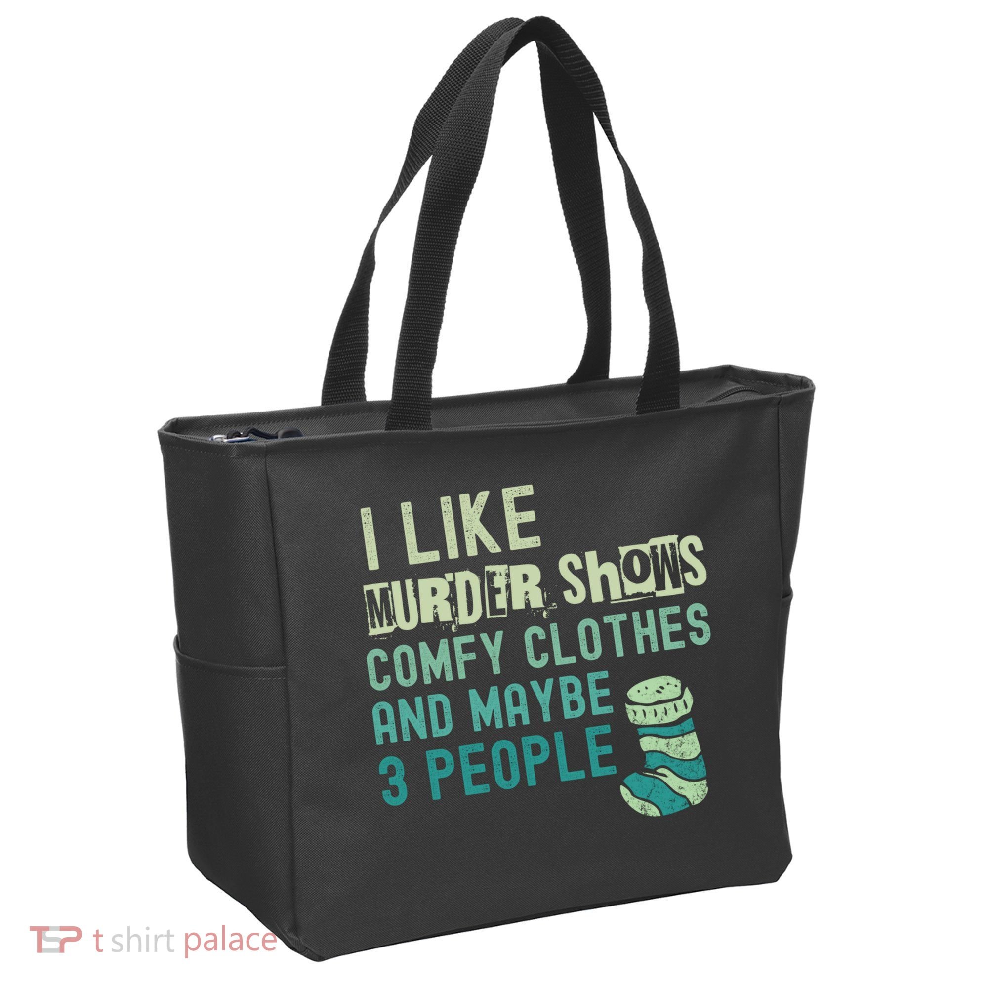 Funny I Like Murder Shows Comfy Clothes And Maybe 3 People Tote Bag