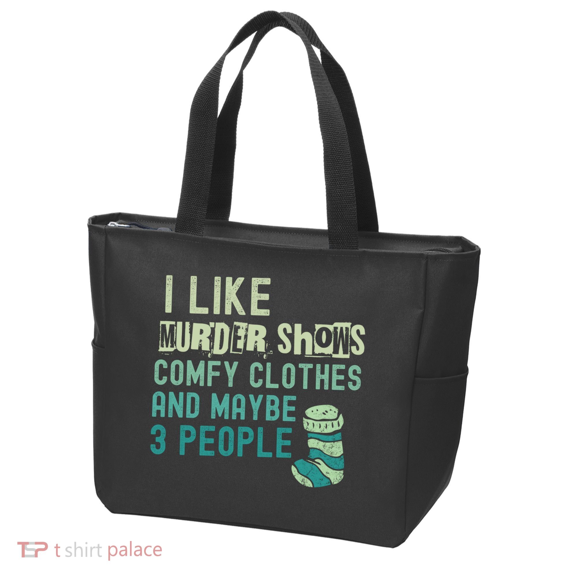 Funny I Like Murder Shows Comfy Clothes And Maybe 3 People Tote Bag