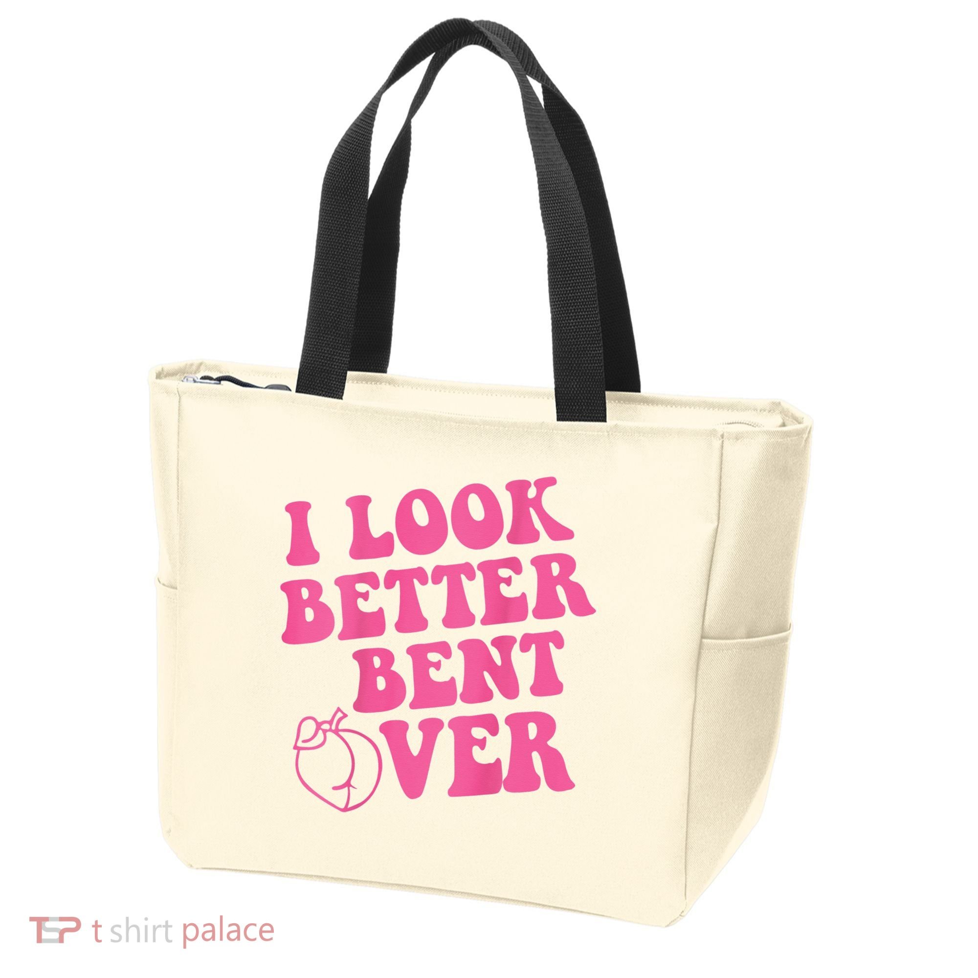 Funny i look better bent over Quote apparel cool saying  Tote Bag