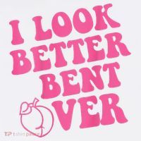 Funny i look better bent over Quote apparel cool saying  Long Sleeve Shirt thumb 2