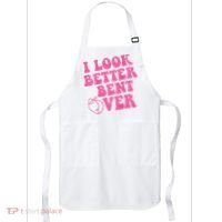 Funny i look better bent over Quote apparel cool saying  Apron thumb 0