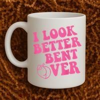 Funny i look better bent over Quote apparel cool saying  Coffee Mug thumb 2