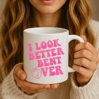 Funny i look better bent over Quote apparel cool saying  Coffee Mug thumb 3