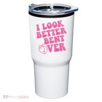 Funny i look better bent over Quote apparel cool saying  Tumbler thumb 0