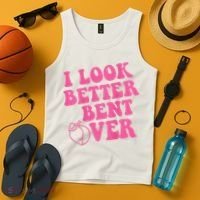 Funny i look better bent over Quote apparel cool saying  Tank Top thumb 4