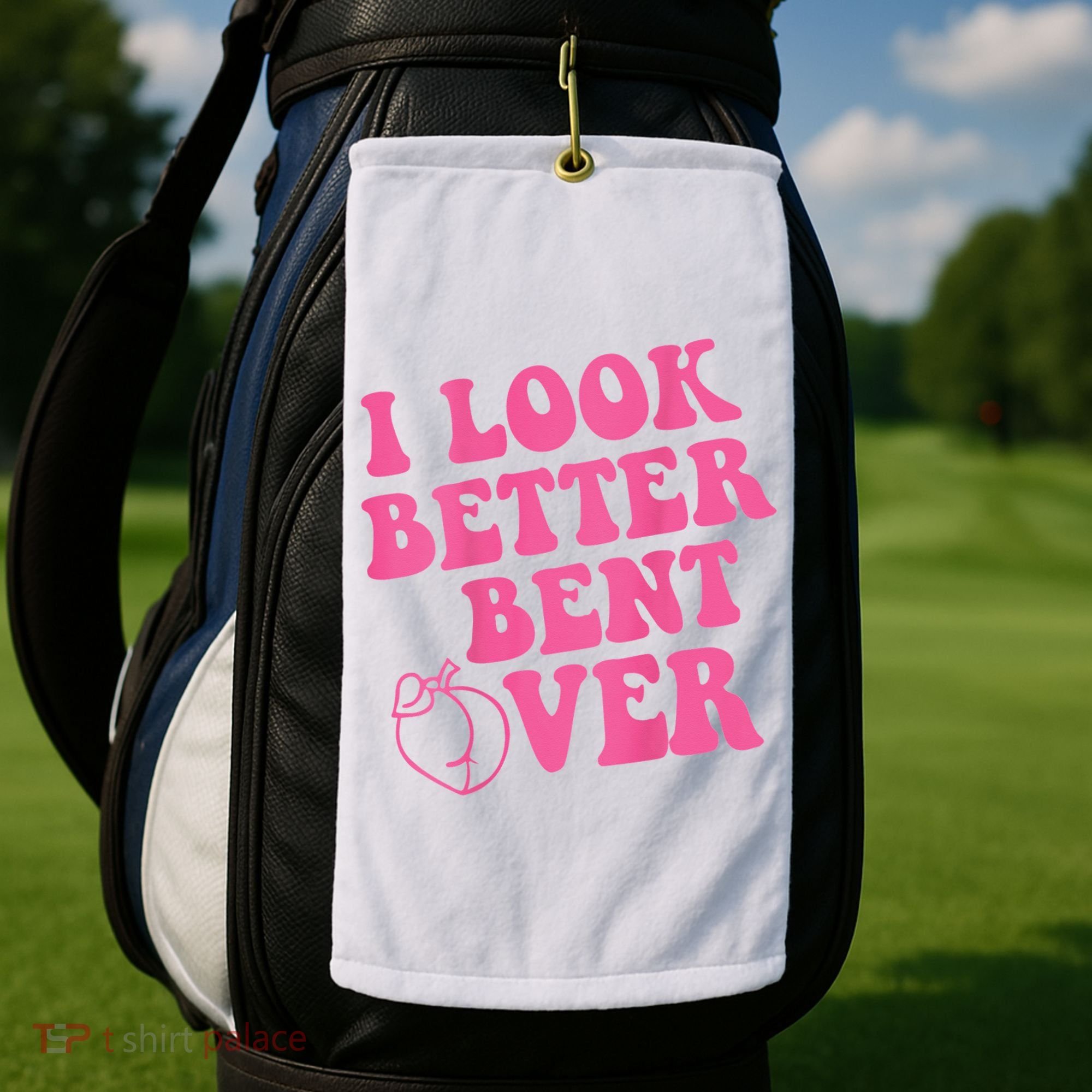 Funny i look better bent over Quote apparel cool saying  Golf Towel